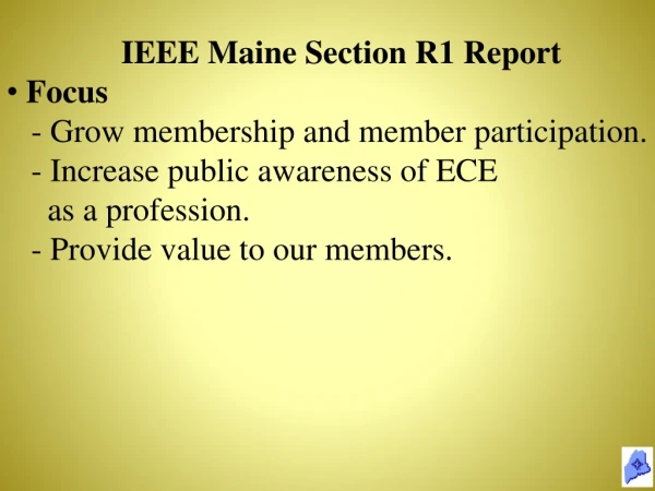 IEEE Maine Section R1 Report Focus - Grow membership and member participation.