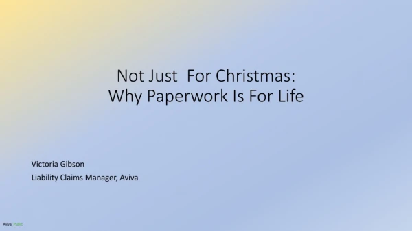 Not Just For Christmas: Why Paperwork Is For Life
