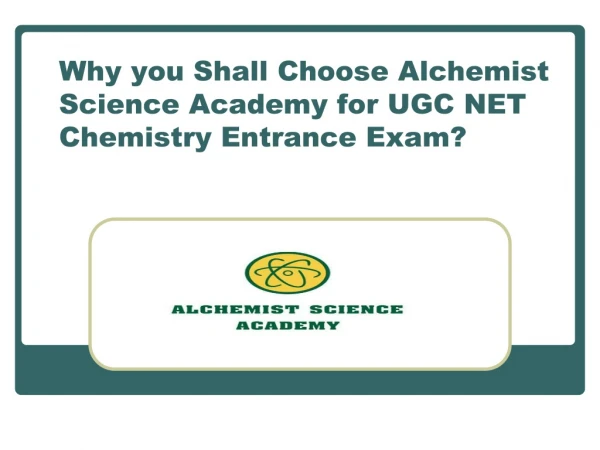 Why you Shall Choose Alchemist Science Academy for UGC NET Chemistry Entrance Exam?
