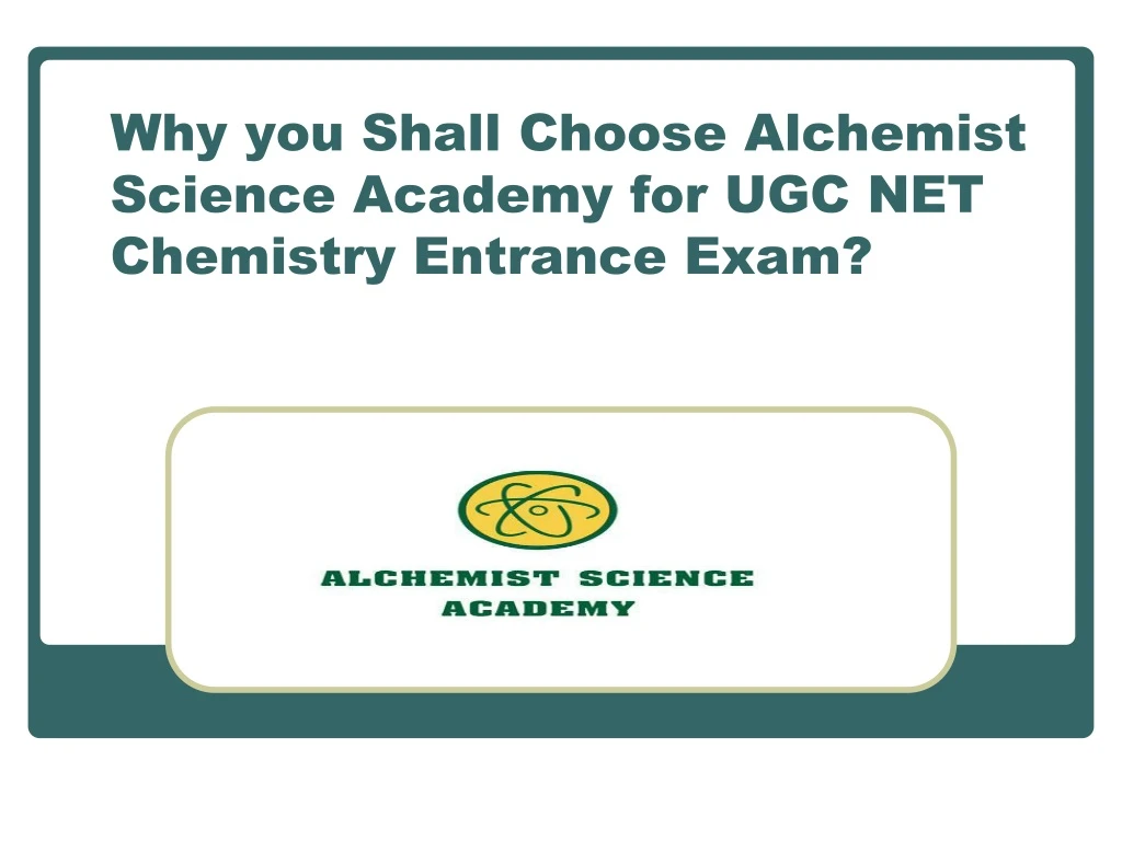 why you shall choose alchemist science academy for ugc net chemistry entrance exam