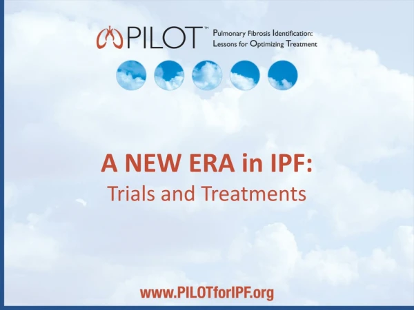A NEW ERA in IPF: Trials and Treatments