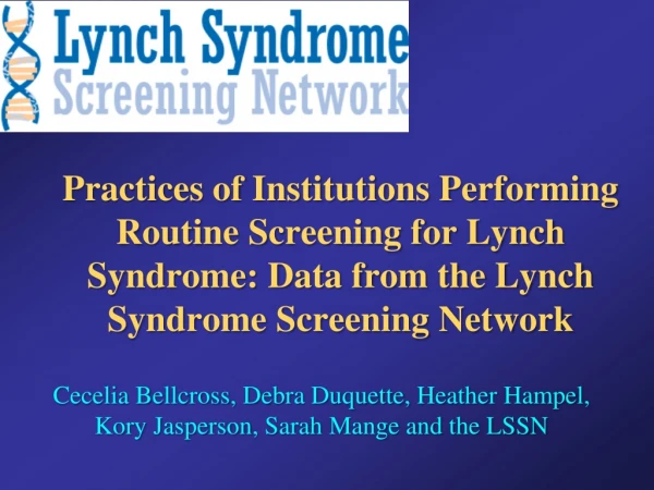 Rationale for HNPCC/Lynch Syndrome Screening of Newly Diagnosed CRC
