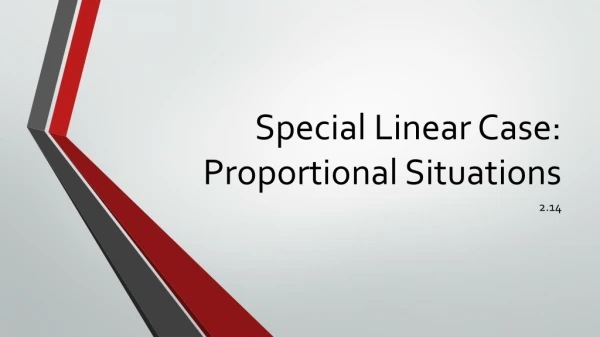 Special Linear Case: Proportional Situations