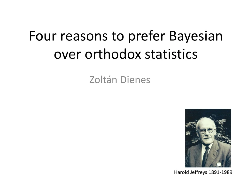 four reasons to prefer bayesian over orthodox statistics