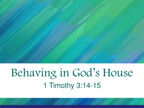 Behaving in God’s House
