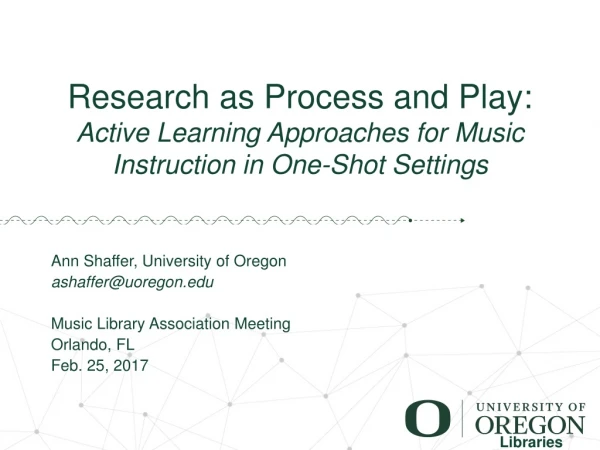 Ann Shaffer, University of Oregon ashaffer@uoregon Music Library Association Meeting
