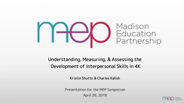 Understanding, Measuring, &amp; Assessing the Development of Interpersonal Skills in 4K