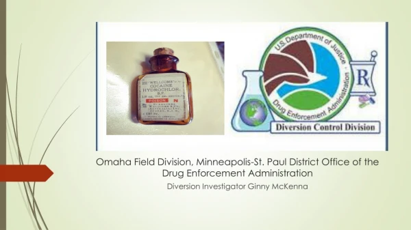 Omaha Field Division, Minneapolis-St. Paul District Office of the Drug Enforcement Administration
