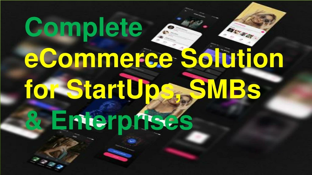 complete ecommerce solution for startups smbs