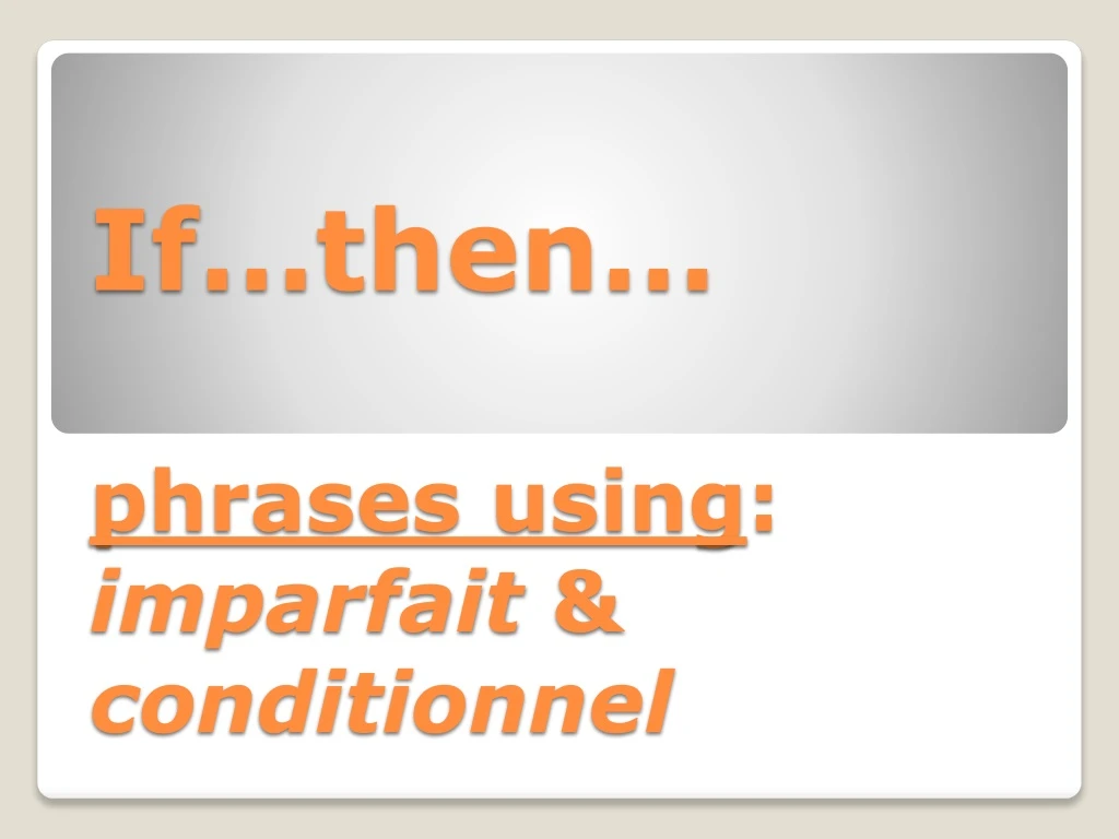 if then phrases using imparfait conditionnel