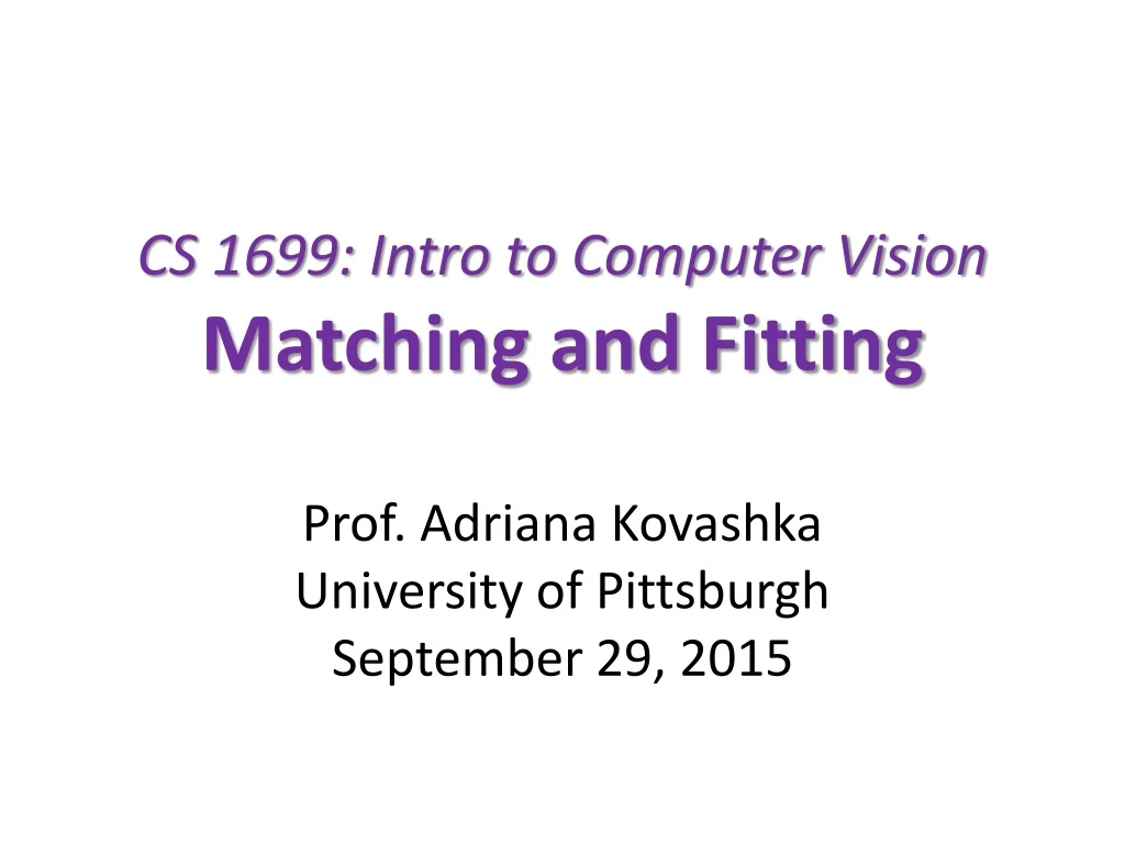 cs 1699 intro to computer vision matching and fitting