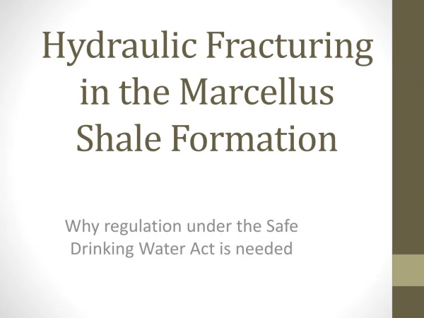 Hydraulic Fracturing in the Marcellus Shale Formation