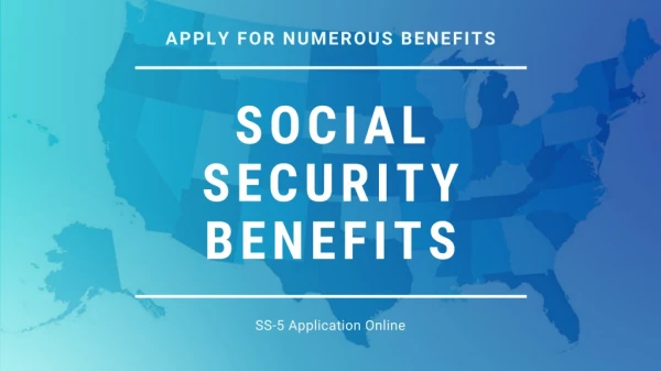Make SS5 Application Online | Know Various Social Security Benefits