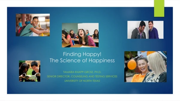 Finding Happy! The Science of Happiness