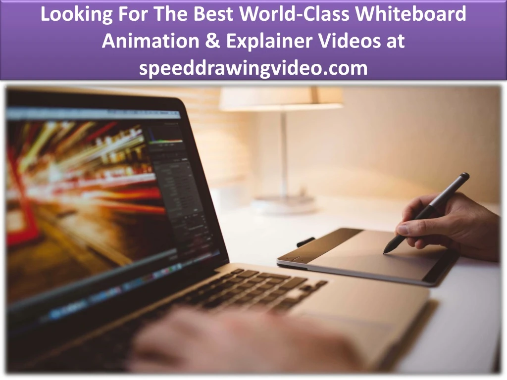 looking for the best world class whiteboard animation explainer videos at speeddrawingvideo com