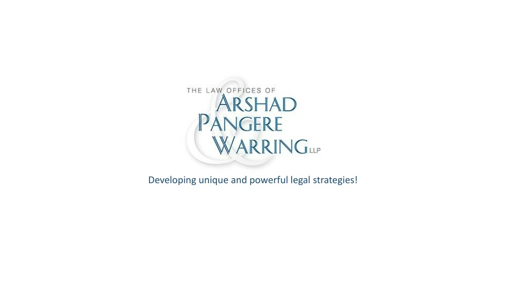 developing unique and powerful legal strategies