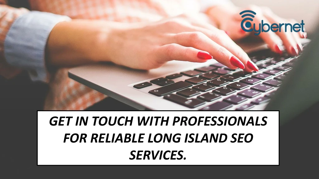 get in touch with professionals for reliable long