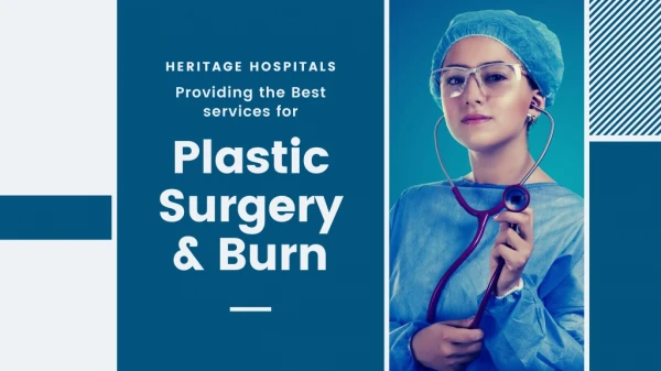 Heritage Hospitals: Providing the Best services for Plastic Surgery & Burn