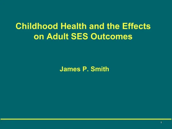 Childhood Health and the Effects on Adult SES Outcomes