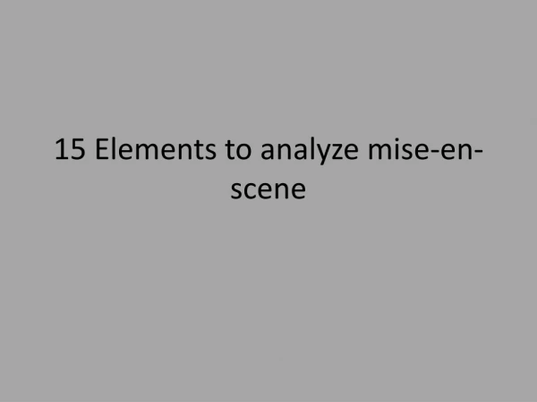 15 Elements to analyze mise -en-scene