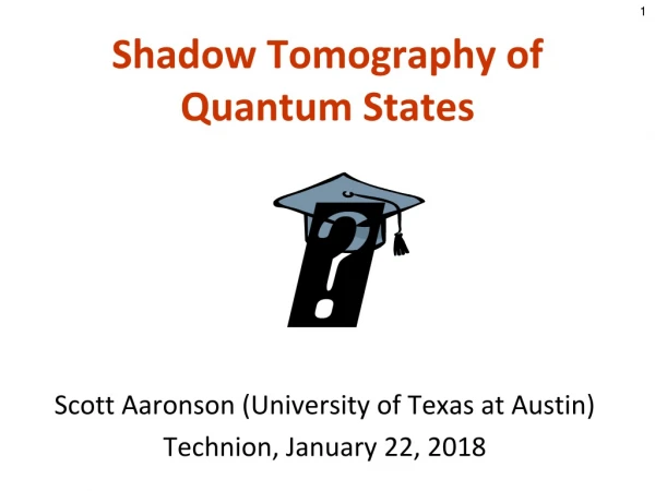 Shadow Tomography of Quantum States