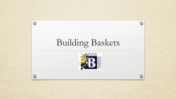 Building Baskets