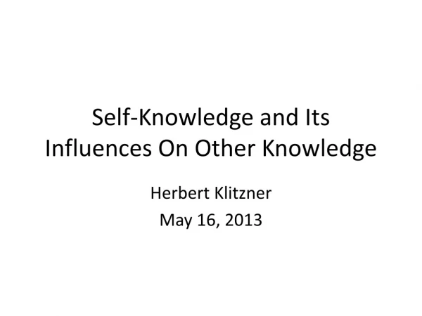 Self-Knowledge and Its Influences On Other Knowledge