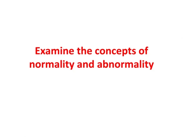 Examine the concepts of normality and abnormality