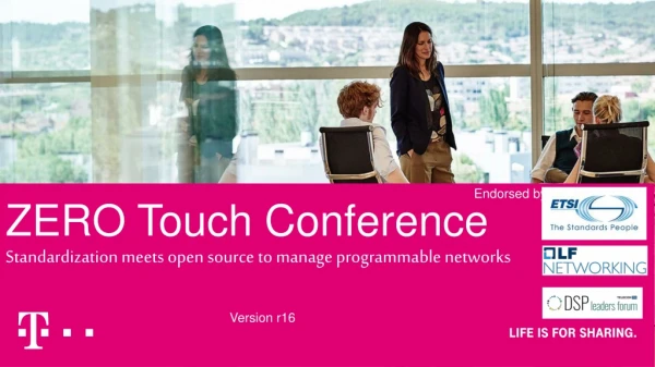 ZERO Touch Conference Standardization meets open source to manage programmable networks