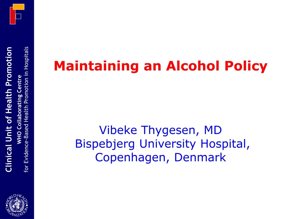 maintaining an alcohol policy vibeke thygesen md bispebjerg university hospital copenhagen denmark
