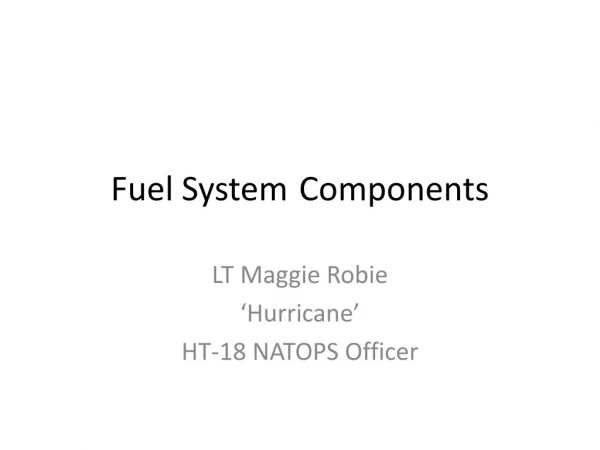 Fuel System	 Components