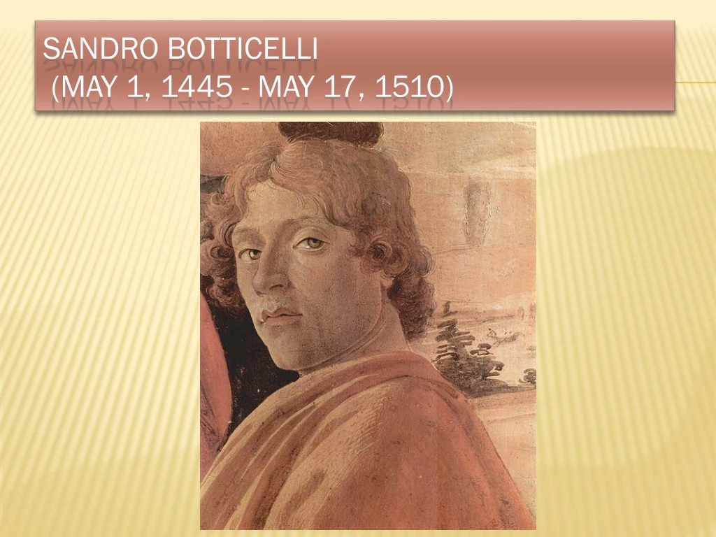 sandro botticelli may 1 1445 may 17 1510