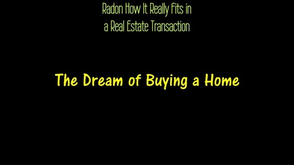 Radon How It Really Fits in a Real Estate Transaction