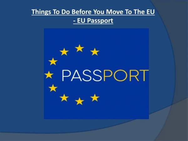 Things To Do Before You Move To The EU - EU Passport