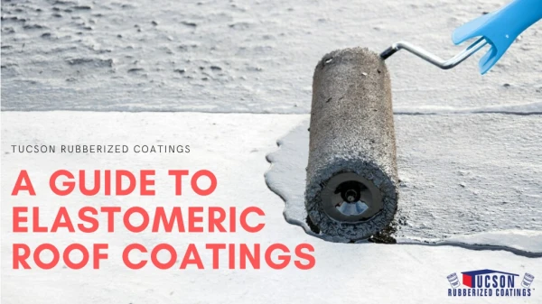 A Guide To Elastomeric Roof Coatings
