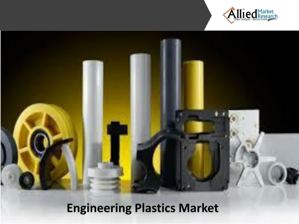 Engineering Plastics Market is Set to Exceed $102 Billion by 2022