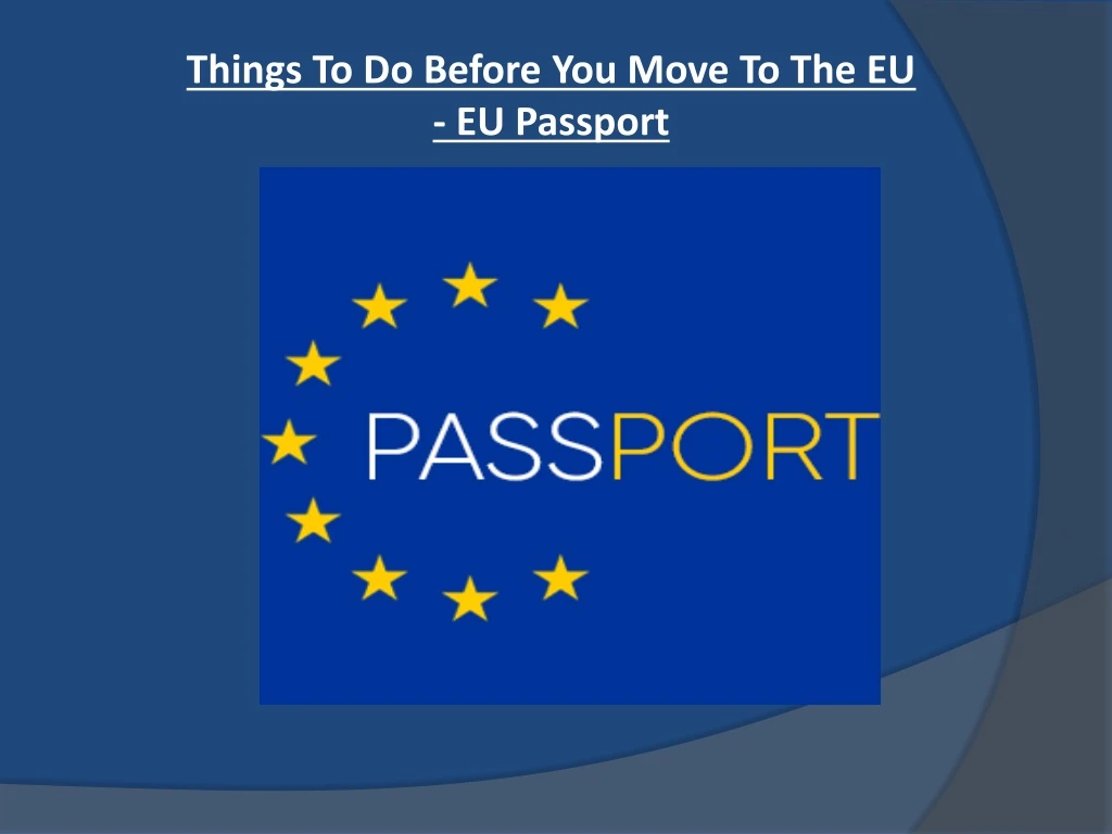 things to do before you move to the eu eu passport
