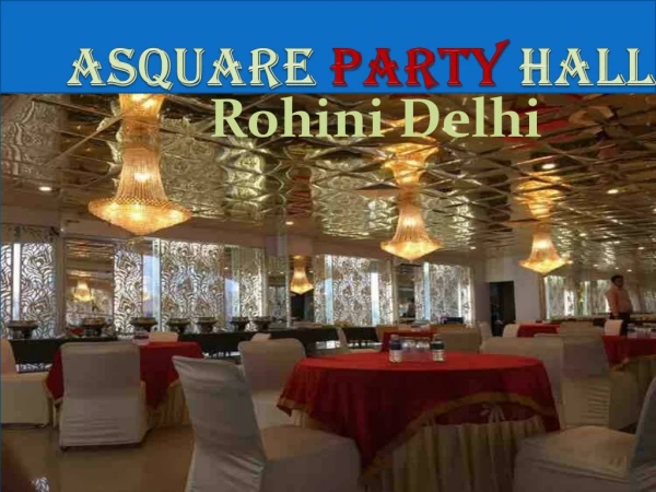 Asquare Party Hall Rohini Delhi
