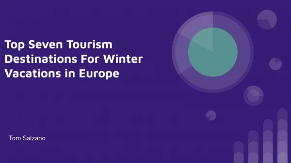 Top Seven Tourism Destinations For Winter Vacations in Europe: Tom Salzano