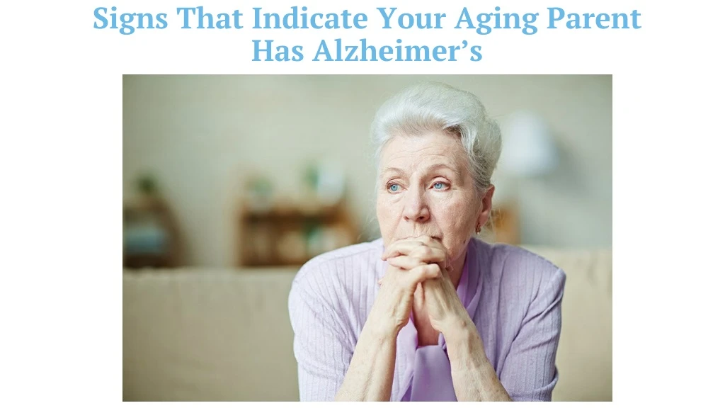signs that indicate your aging parent