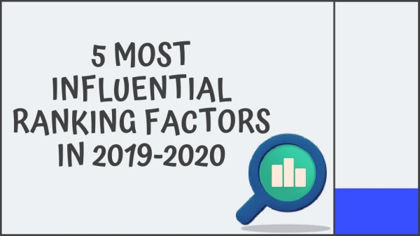 5 Most Influential Ranking Factors in 2019-2020