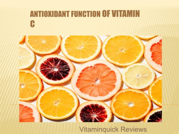 Vitaminquick Reviews - Antioxidant Function of Vitamin C