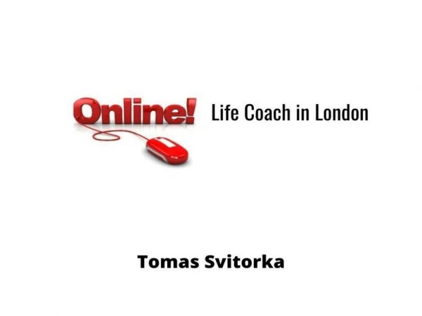 Life Coach Online London - Tomas Svitorka
