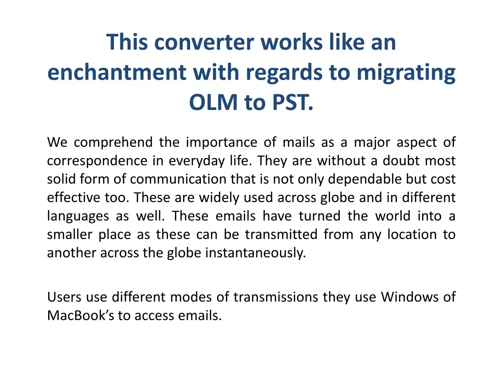 this converter works like an enchantment with regards to migrating olm to pst