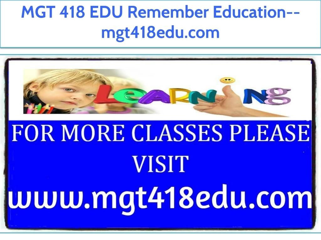 mgt 418 edu remember education mgt418edu com