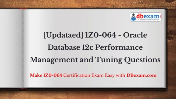 [Updated] 1Z0-064 - Oracle Database 12c Performance Management and Tuning Questions