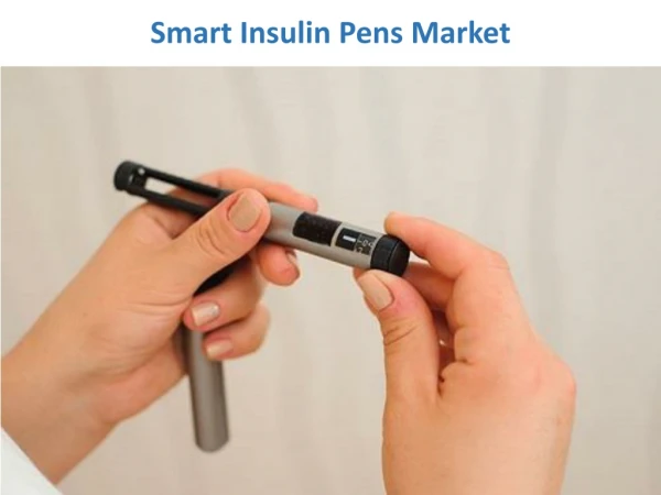 Smart Insulin Pens Market Expected to reach $117 Million, by 2023