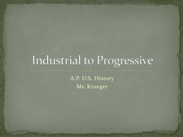 Industrial to Progressive