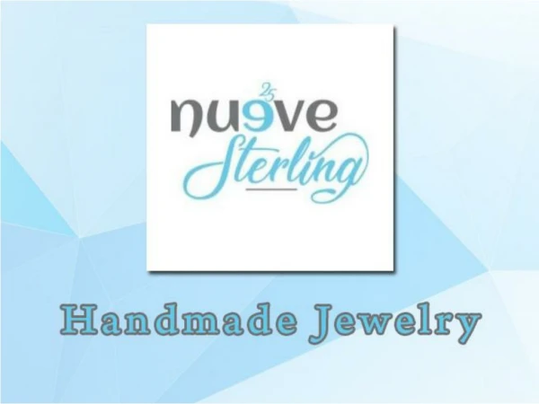 Trending models of Handmade Jewelry from – Nueve Sterling