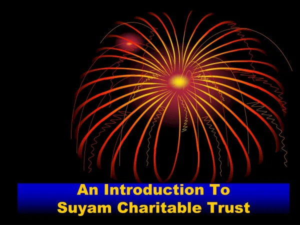 Presentation of Suyam Charitable Trust